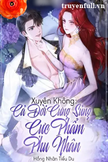 Xuyên Không Cả Đời Cưng Sủng Cực Phẩm Phu Nhân book cover