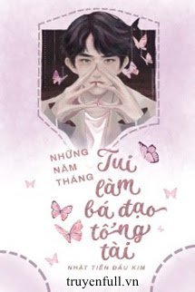 Những Năm Tháng Tui Làm Bá Đạo Tổng Tài book cover