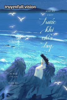 Anh Ấy Chết Trước Khi Chia Tay book cover by Tác giả:Hi Ngộ