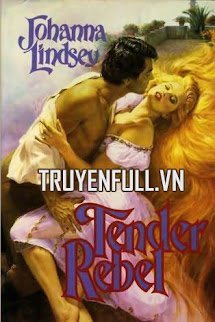 Kẻ Nổi Loạn Dịu Dàng (Tender Rebel) book cover
