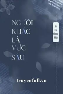 Người Khác Là Vực Sâu book cover