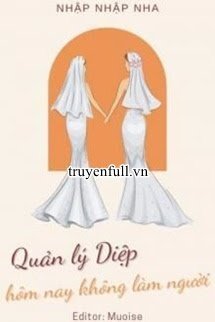 Quản Lý Diệp Hôm Nay Không Làm Người book cover