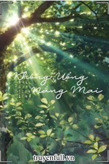 Không Uổng Nắng Mai book cover
