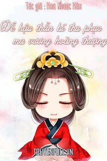 Đế Hậu Thần Bí Thu Phục Ma Vương Hoàng Thượng book cover