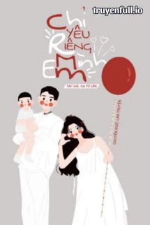 Chỉ Yêu Riêng Mình Em - Dạ Tử Sân book cover