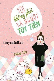 Tôi Không Phải Là Người Tùy Tiện book cover