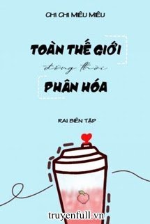 Toàn Thế Giới Đồng Thời Phân Hoá book cover