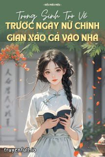 Trọng Sinh Trở Về Trước Ngày Nữ Chính Gian Xảo Gả Vào Nhà book cover