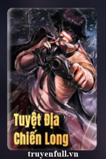 Tuyệt Địa Chiến Long book cover