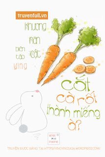Cắt Cà Rốt Thành Miếng À? book cover