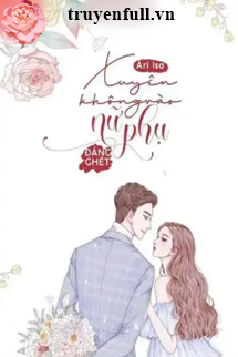 Xuyên Không Vào Nữ Phụ Đáng Ghét book cover