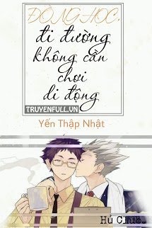Đồng Học, Đi Đường Không Cần Chơi Di Động book cover