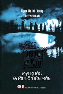 Ma Câm: Ma Khóc Dưới Hồ Tiên Đôn book cover