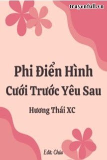Phi Điển Hình Cưới Trước Yêu Sau book cover