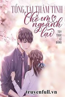 Tổng Tài Thâm Tình Chờ Em Ngoảnh Lại book cover