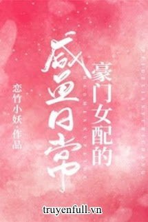 Cuộc Sống Cá Muối Hàng Ngày Của Nữ Phụ Hào Môn book cover
