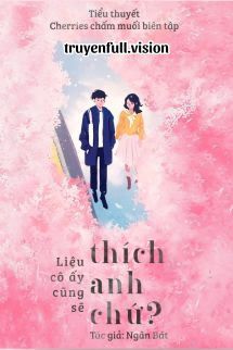 Liệu Cô Ấy Cũng Sẽ Thích Anh Chứ? book cover