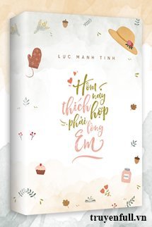 Hôm Nay Thích Hợp Phải Lòng Em book cover