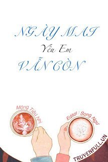 Ngày Mai Vẫn Còn Yêu Em book cover