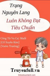 Trạng Nguyên Lang Luôn Không Đạt Tiêu Chuẩn book cover