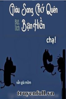 Giàu Sang Chớ Quên Bạn Hiền book cover