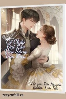 Cố Chấp Đại Lão Vừa Sủng Vừa Liêu Cover