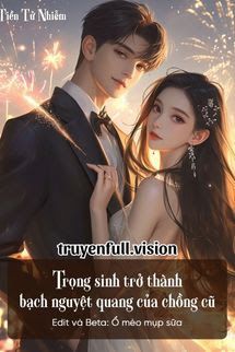 Trọng Sinh Trở Thành Bạch Nguyệt Quang Của Chồng Cũ book cover by Tác giả:Tiền Tử Nhiễm
