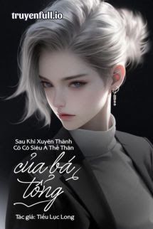 Sau Khi Xuyên Thành Cô Cô Siêu A Thế Thân Của Bá Tổng book cover