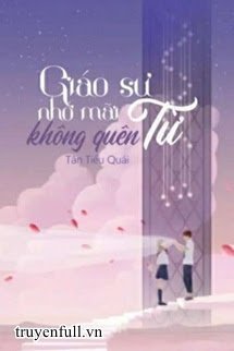 Giáo Sư Từ Nhớ Mãi Không Quên book cover