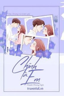 [Ngôn Tình] Chính Là Em book cover