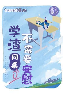 Học Tra Ngồi Cùng Bàn Không Cần An Ủi book cover