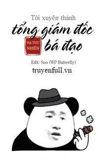 Tôi Xuyên Thành Tổng Giám Đốc Bá Đạo book cover