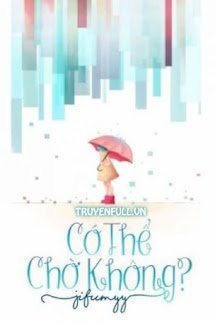 Có Thể Chờ Không? book cover