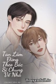 Tan Làm Đừng Về Nhà Với Bác Sĩ Chung book cover