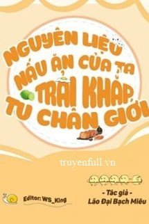 Nguyên Liệu Nấu Ăn Của Ta Trải Khắp Tu Chân Giới book cover