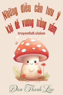 Những Điều Cần Lưu Ý Khi Đế Vương Trồng Nấm book cover