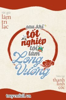 Sau Khi Tốt Nghiệp Tôi Làm Long Vương book cover