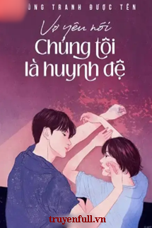 Vợ Yêu Nói Chúng Tôi Là Huynh Đệ book cover