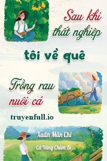 Sau Khi Thất Nghiệp: Tôi Về Quê Trồng Rau Nuôi Cá book cover