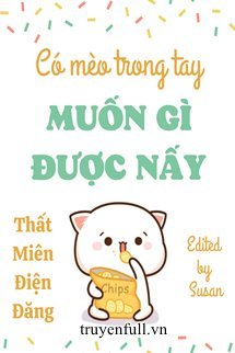 Có Mèo Trong Tay Muốn Gì Được Nấy book cover