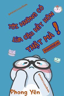 Tôi Không Có Lừa Cậu Kết Hôn Thật Mà! book cover