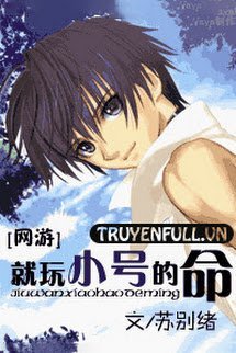 Tựu Ngoạn Tiểu Hào Đích Mệnh (Kiếp Tiểu Hào) book cover