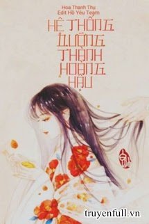 [Quyển 2] Hệ Thống Dưỡng Thành Hoàng Hậu book cover