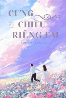 Cưng Chiều Riêng Em - Thời Tinh Thảo book cover by Tác giả:Thời Tinh Thảo