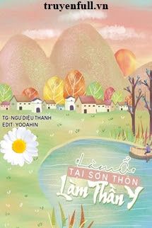 Làm Ổ Tại Sơn Thôn Làm Thần Y book cover
