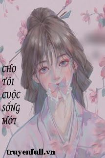 Cho Tôi Một Cuộc Sống Mới book cover