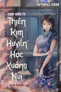 Thập niên 70: Thiên Kim Huyền Học Xuống Núi book cover