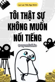 Tôi Thật Sự Không Muốn Nổi Tiếng book cover