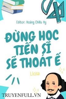 Đừng Học Tiến Sĩ Sẽ Thoát Ế book cover