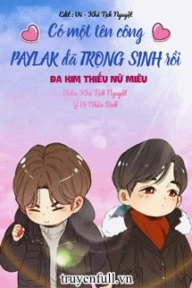 Có Một Tên Công PAYLAK Đã Trọng Sinh Rồi book cover